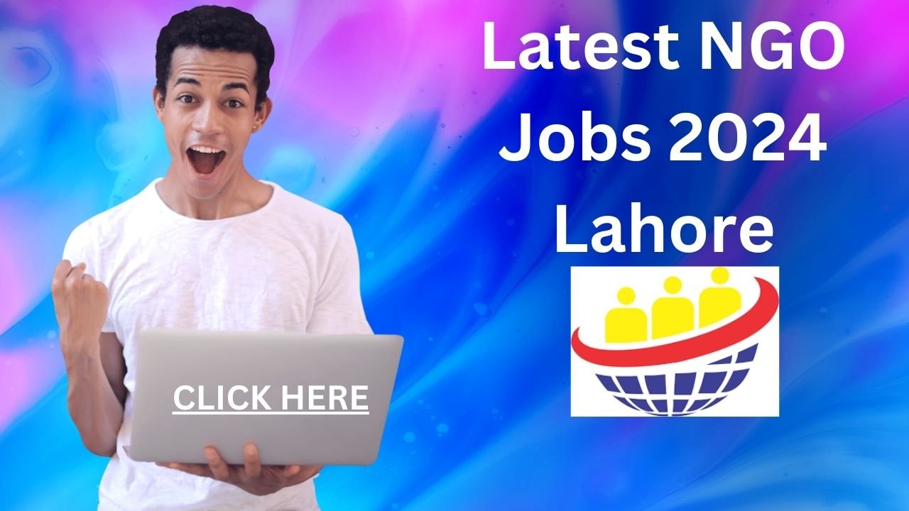 Latest NGO Jobs 2024 NGO Lahore