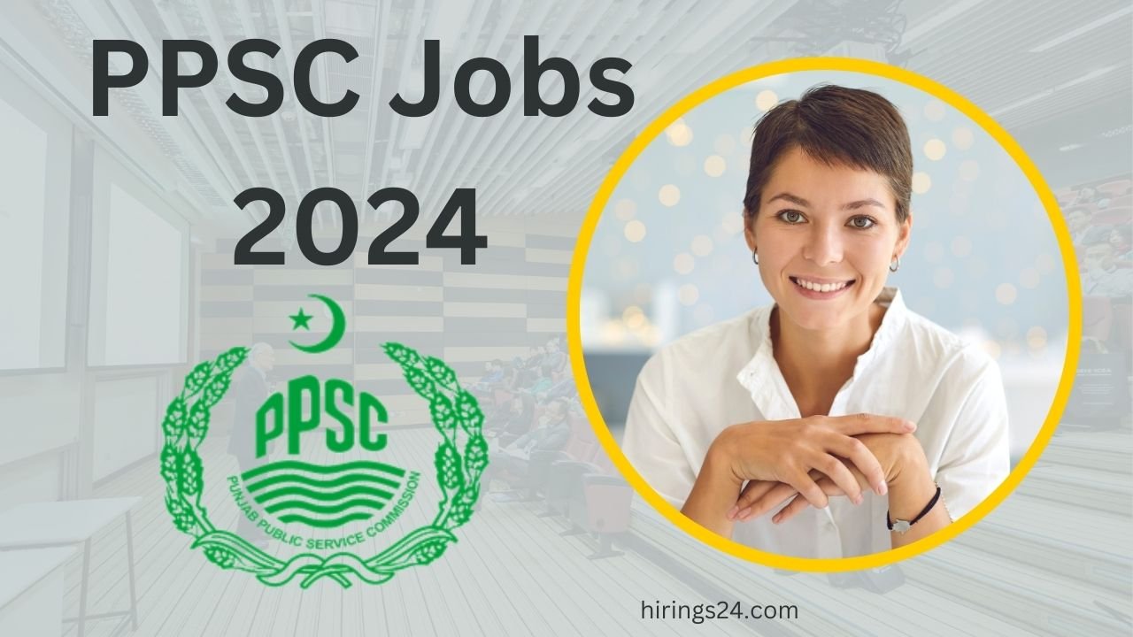 Latest PPSC Jobs 2024 Punjb Public Service Commission